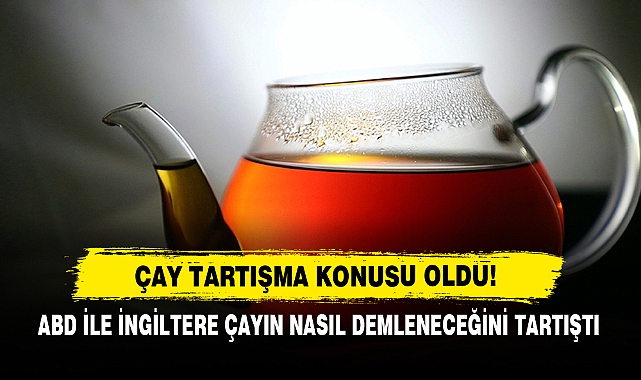 Çay Tartışma Konusu Oldu!