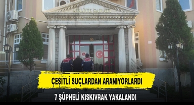 ÇEŞİTLİ SUÇLARDAN ARANIYORLARDI