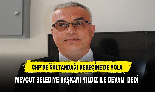 CHP'de Dereçine Belediye Başkan Adayı Mevcut Başkan Ömer Yıldız Oldu