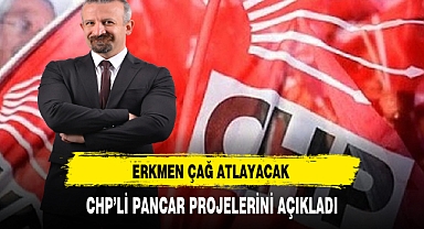 CHP'li Erkmen Belediye Başkan Adayı Pancar Projelerini Açıkladı