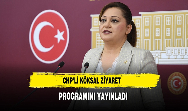 CHP'li Köksal'ın Günlük Programı Yayınladı