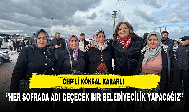 CHP'li Köksal Kararlı