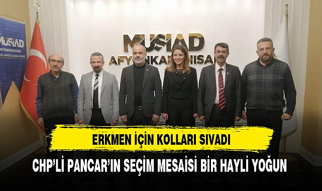 CHP'li Pancar Erkmen İçin Kolları Sıvadı
