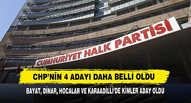 CHP'NİN BAYAT DİNAR HOCALAR VE KARAADİLLİ ADAYLARI BELLİ OLDU