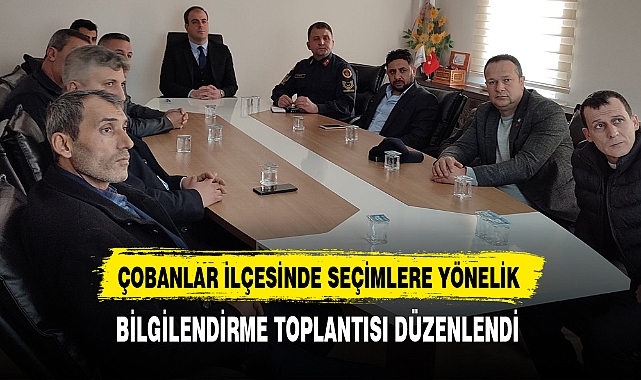 Çobanlar İlçesinde Kaymakam Kandemir Başkanlığında Toplantı Düzenlendi