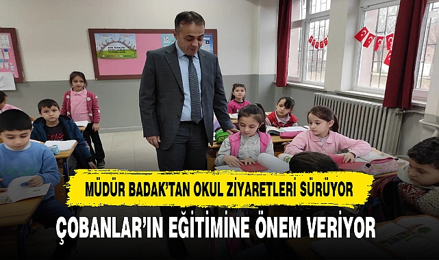Çobanlar'ın Eğitimine Önem Veren Müdür Badak