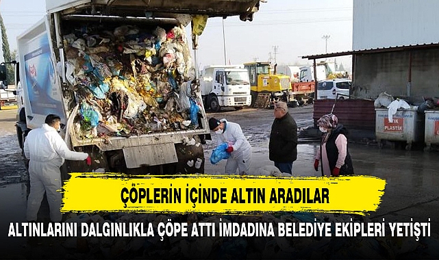 ÇÖPLERİN İÇİNDE ALTIN ARADILAR
