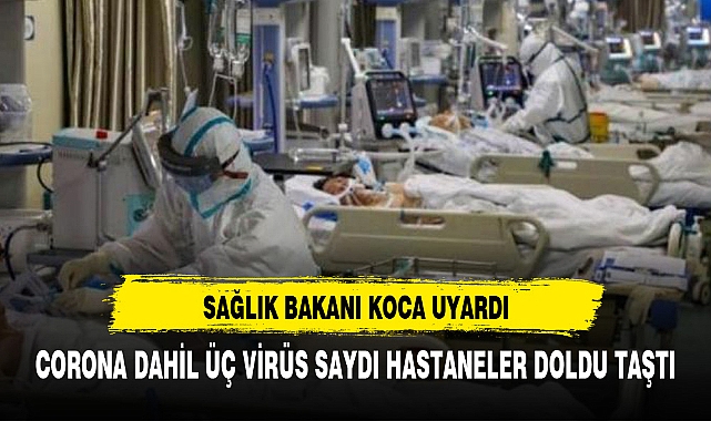 CORONA GERİ DÖNDÜ SAĞLIK BAKANI  3 VİRÜSÜ SAYIP VATANDAŞLARI UYARDI
