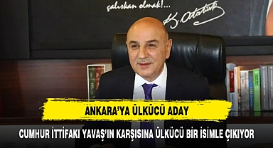CUMHUR İTTİFAKI ANKARA'DA ÜLKÜCÜ BİR İSİMLE YARIŞA KATILIYOR