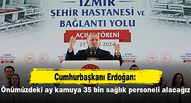 Cumhurbaşkanı Erdoğan: Önümüzdeki ay kamuya 35 bin sağlık personeli alacağız