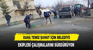 Daha Temiz Şuhut İçin Belediye Çalışıyor