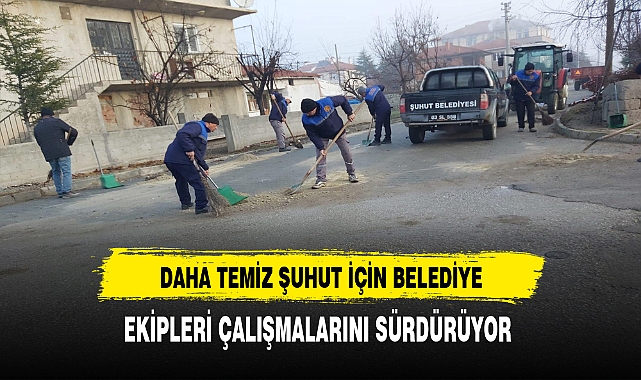 Daha Temiz Şuhut İçin Belediye Çalışıyor