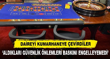Daireyi Kumarhaneye Çevirdiler
