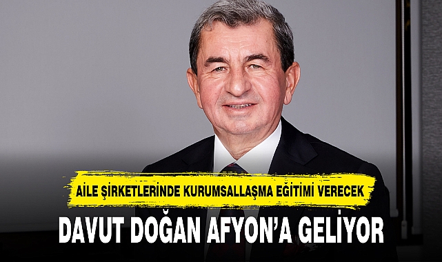 DAVUT DOĞAN AFYON'A GELİYOR