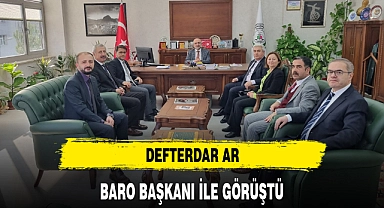 DEFTERDAR AR, BARO BAŞKANI İLE GÖRÜŞTÜ