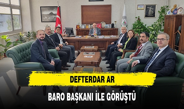 DEFTERDAR AR, BARO BAŞKANI İLE GÖRÜŞTÜ