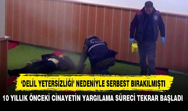 ‘DELİL YETERSİZLİĞİ’ NEDENİYLE SERBEST BIRAKILMIŞTI