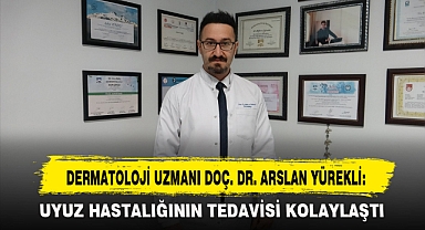 DERMATOLOJİ UZMANI DOÇ. DR. ARSLAN YÜREKLİ:
