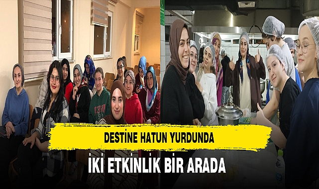 Destine Hatun Yurdunda İki Etkinlik Bir Arada