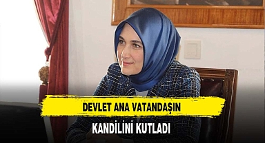 Devlet Ana Vatandaşın Kandilini Kutladı