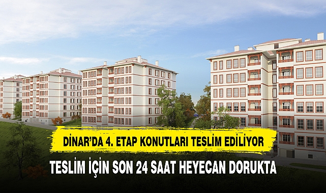 DİNAR'DA TOKİ'DEN YENİ KONUTLAR SAHİPLERİNİ BEKLİYOR