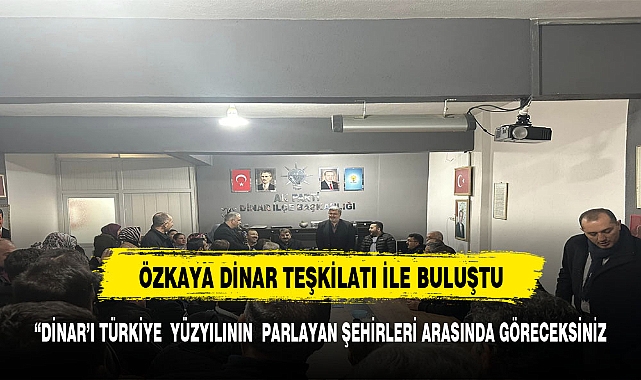  "Dinar, Türkiye Yüzyılı Şehirleri Arasında Parlayan Bir Yıldız Olma Hedefine Doğru Hızla İlerliyor"