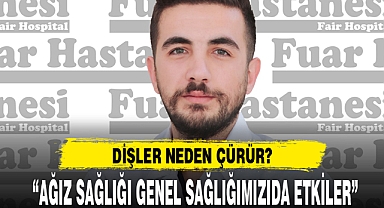 DİŞLER NEDEN ÇÜRÜR?