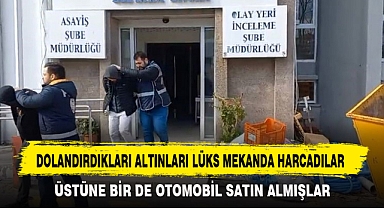 DOLANDIRDIKLARI ALTINLARI LÜKS MEKANDA HARCADILAR