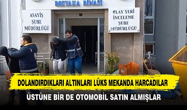 DOLANDIRDIKLARI ALTINLARI LÜKS MEKANDA HARCADILAR