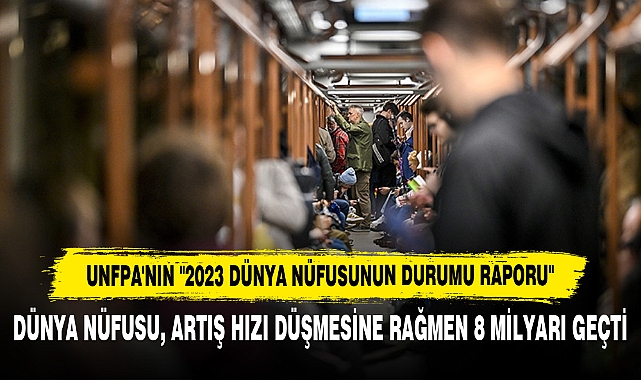 Dünya Nüfusu, Artış Hızı Düşmesine Rağmen 8 Milyarı Geçti