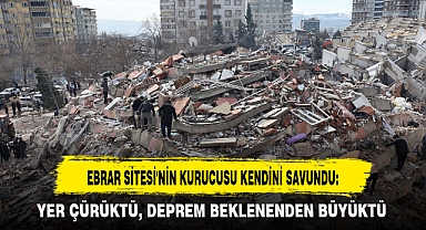 EBRAR SİTESİ'NİN KURUCUSU KENDİNİ SAVUNDU: