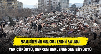 EBRAR SİTESİ'NİN KURUCUSU KENDİNİ SAVUNDU: