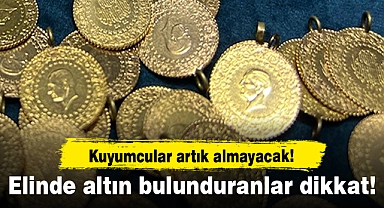 Elinde altın bulunduranlar dikkat! Kuyumcular artık bu altını satın almayacak