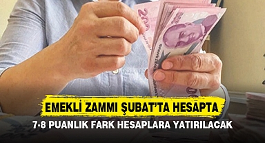Emekli zammı Şubat’ta hesapta