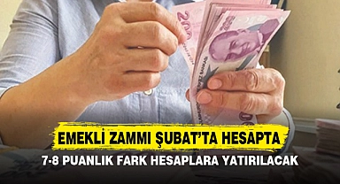 Emekli zammı Şubat’ta hesapta