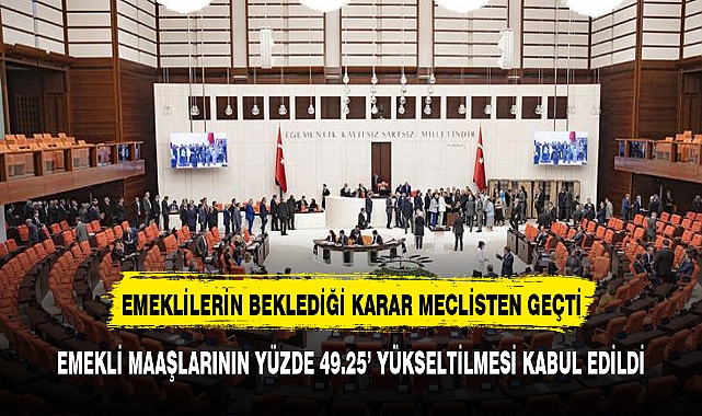 Emeklilere müjde TBMM'den geçti
