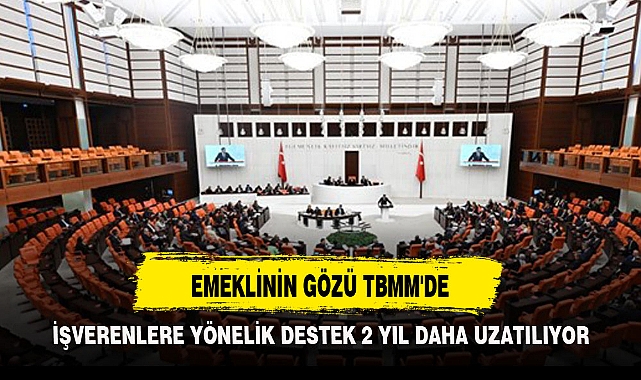 EMEKLİNİN GÖZÜ TBMM'DE
