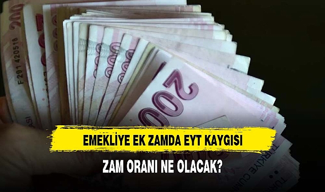 Emekliye ek zamda EYT kaygısı