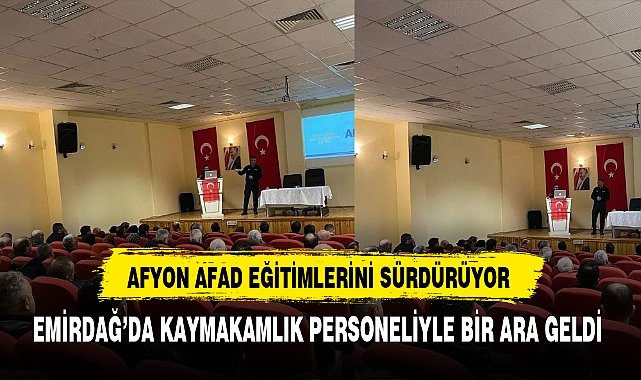 Emirdağ'da Kaymakamlık Personeline AFAD'tan Eğitim Verildi