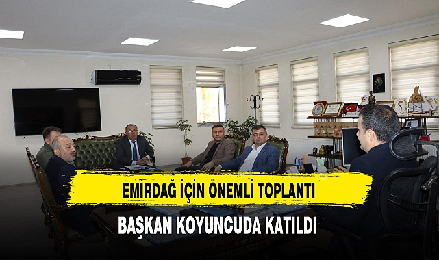 Emirdağ İçin Önemli Toplantıda Bir Araya Geldiler