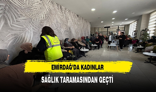 Emirdağ'ın Kadınları Sağlık Taramasından Geçti