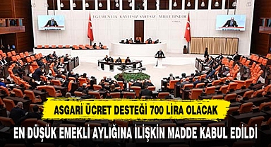 EN DÜŞÜK EMEKLİ AYLIĞINA İLİŞKİN MADDE KABUL EDİLDİ