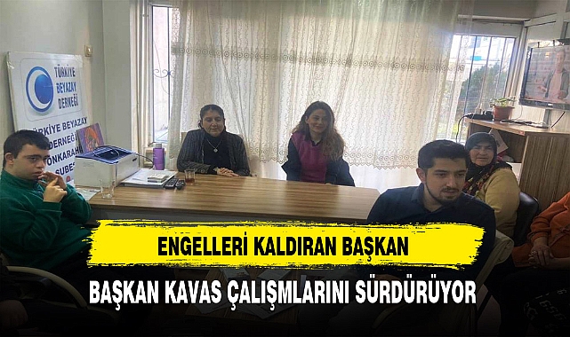 Engelleri Kaldıran Başkan Kavas Çalışmalarını Sürdürüyor