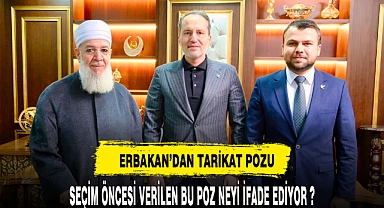 ERBAKAN'DAN TARİKAT POZU