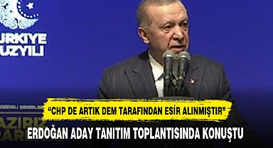 ERDOĞAN ADAY TANITIM TOPLANTISINDA KONUŞTU