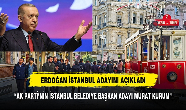 Erdoğan tarafından , İstanbul Büyükşehir Belediye Başkanlığı için  MURAT KURUM 'u Aday Gösterdi