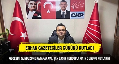 ERHAN ÇALIŞAN GAZETECİLER GÜNÜNÜ KUTLADI
