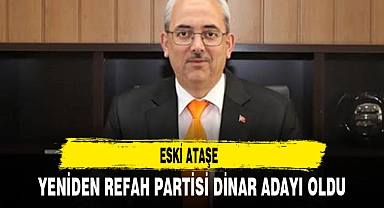 ESKİ ATAŞE YENİDEN REFAH PARTİSİ DİNAR ADAYI OLDU