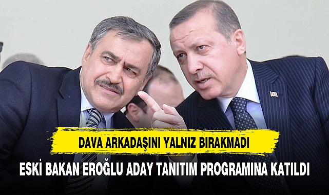 Eski Bakan Eroğlu Aday Tanıtım Toplantısına Katıldı