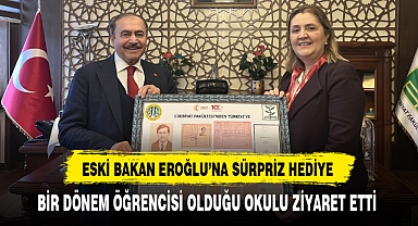 Eski Bakan Eroğlu'na Sürpriz Hediye